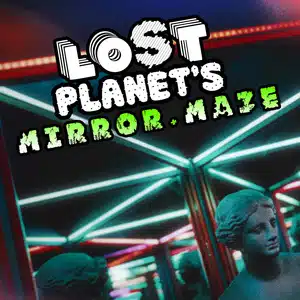 LOST PLANET – Mirror Maze